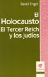El Holocausto, El Tercer Reich Y Los Judios por David Engel