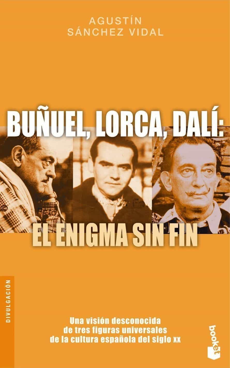 Buñuel, Lorca, Dali: El Enigma Sin Fin por Agustin Sanchez Vidal