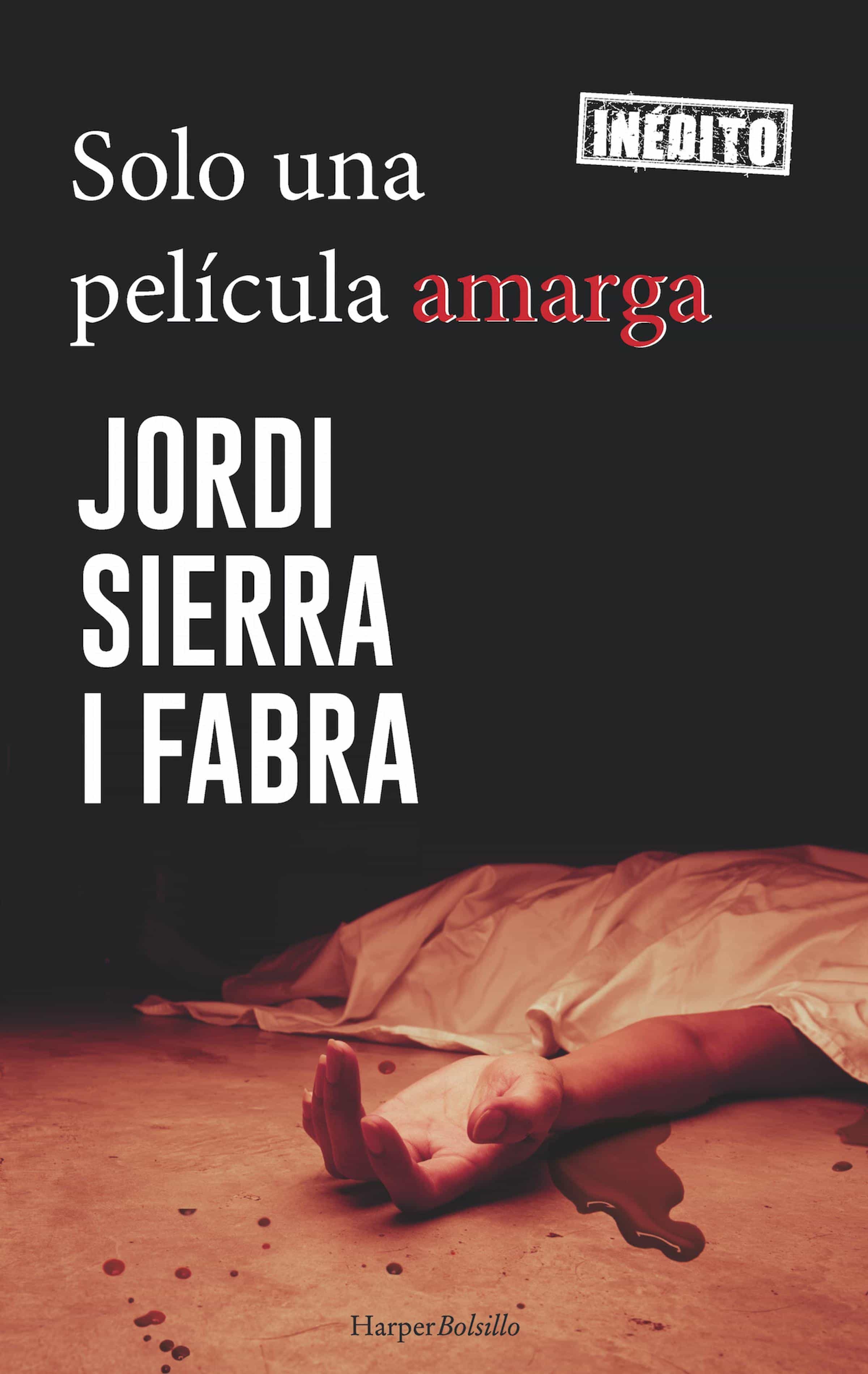 Solo Una Película Amarga por Jordi Sierra I Fabra