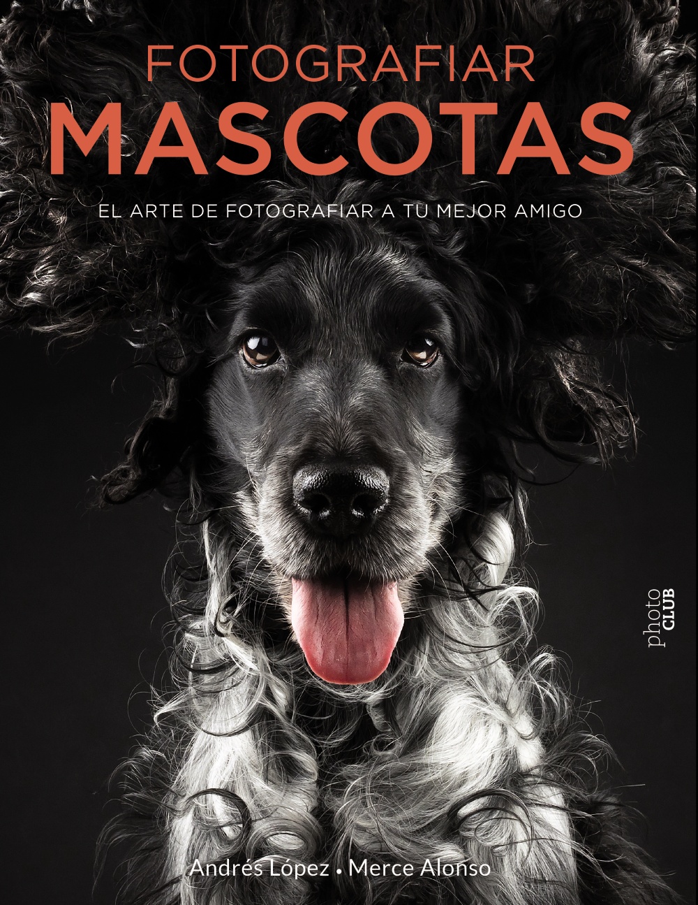 Fotografiar Mascotas. El Arte De Fotografiar A Tu Mejor Amigo por Vv.aa.