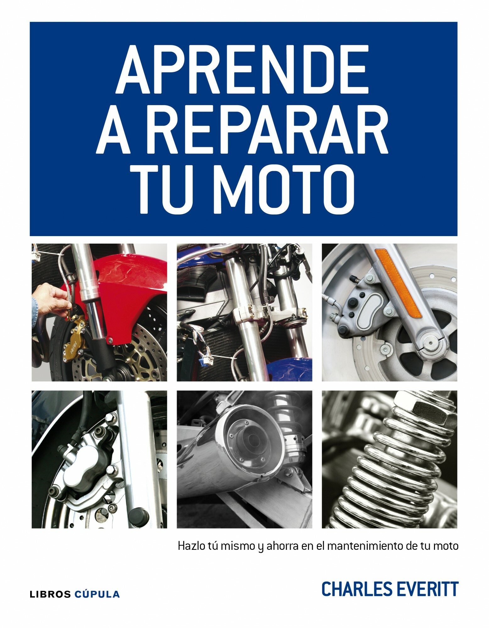 aprende a reparar tu moto-charles everitt-9788448068738