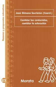 Cambiar Los Contenidos, Cambiar La Educacion por Jose/subirats, Marina/ Gimeno Sacristan