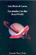 Mundos Y Los Dias (nuevo) por Luis Alberto De Cuenca