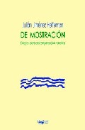 De Mostracion: Ensayos Sobre Descompensacion Narrativa por Julian Jimenez Hefferman
