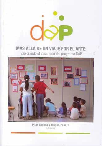 Mas Alla De Un Viaje Por El Arte: Explorando El Desarrollo Del Pr Ograma Dap por Pilar Lacasa