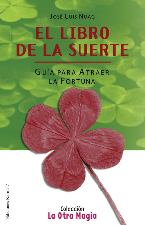 El Libro De La Suerte: Guia Para Atraer La Fortuna por Jose Luis Nuag