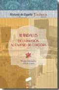 Al-andalus De La Invasion Al Califato De Cordoba (historia De Esp Aña Tercer Milenio) por Vicente Salvatierra Cuenca;
Alberto Canto Garcia