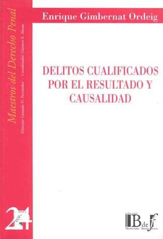 Delitos Cualificados Por El Resultado Y Causalidad. por E. Gimbernat Ordeig
