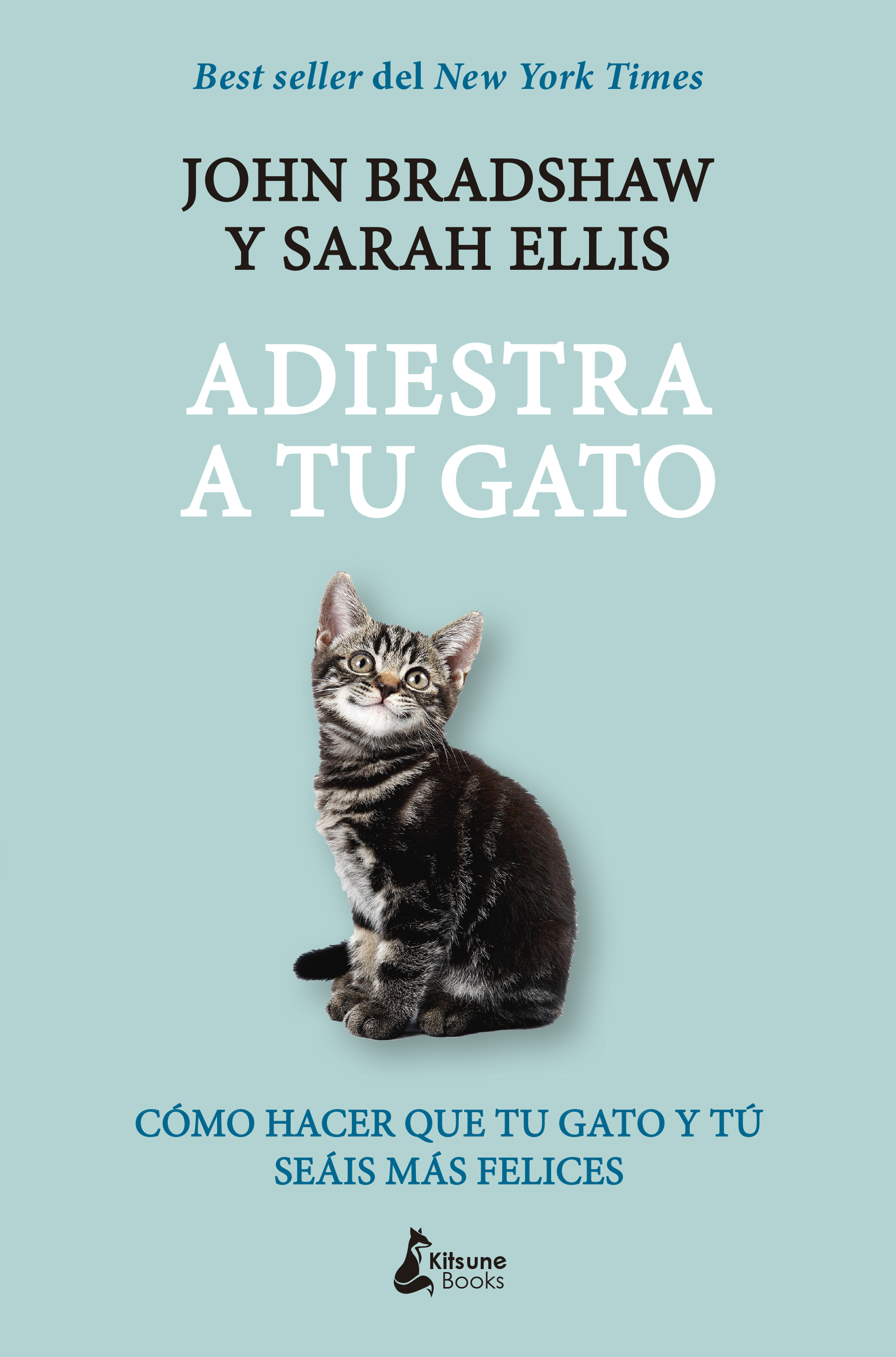 Adiestra A Tu Gato por John Bradshaw;
Sarah Ellis