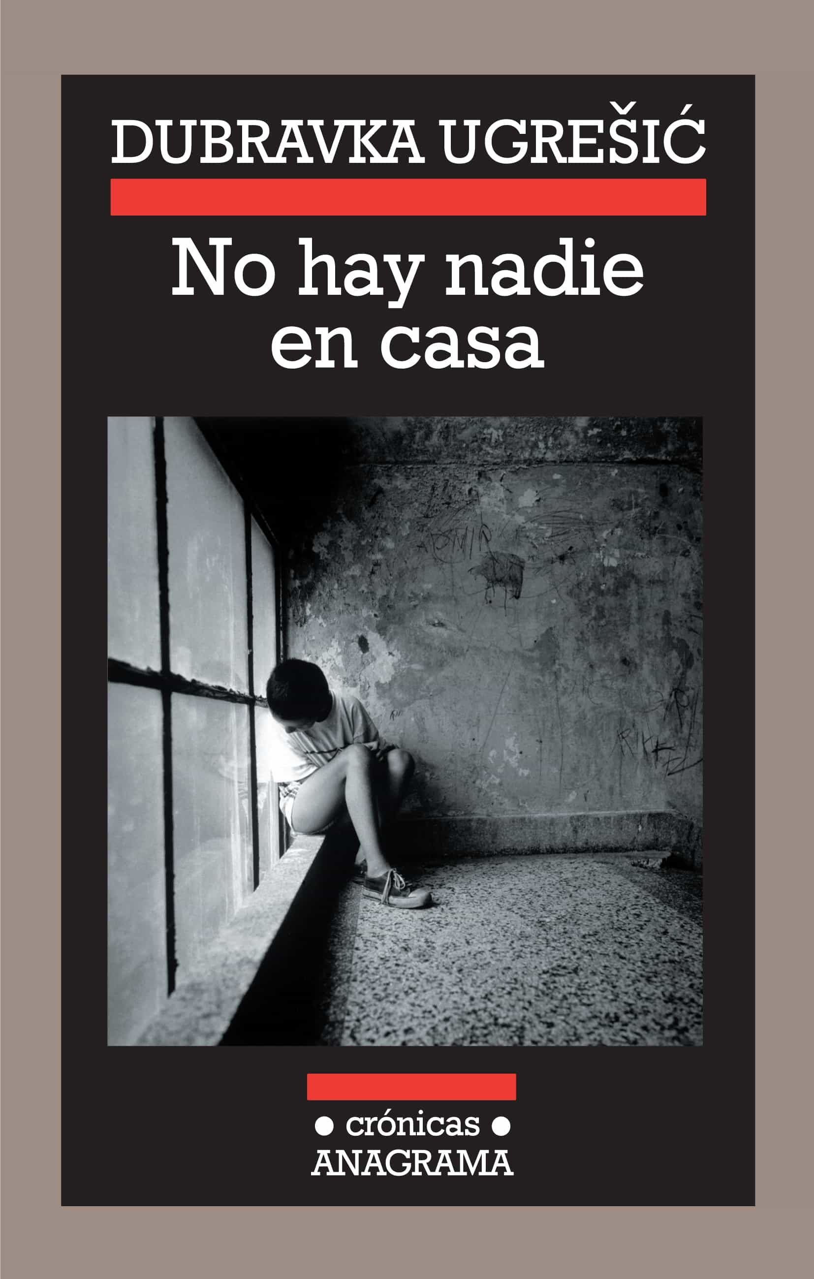 No Hay Nadie En Casa por Dubravka Ugresic