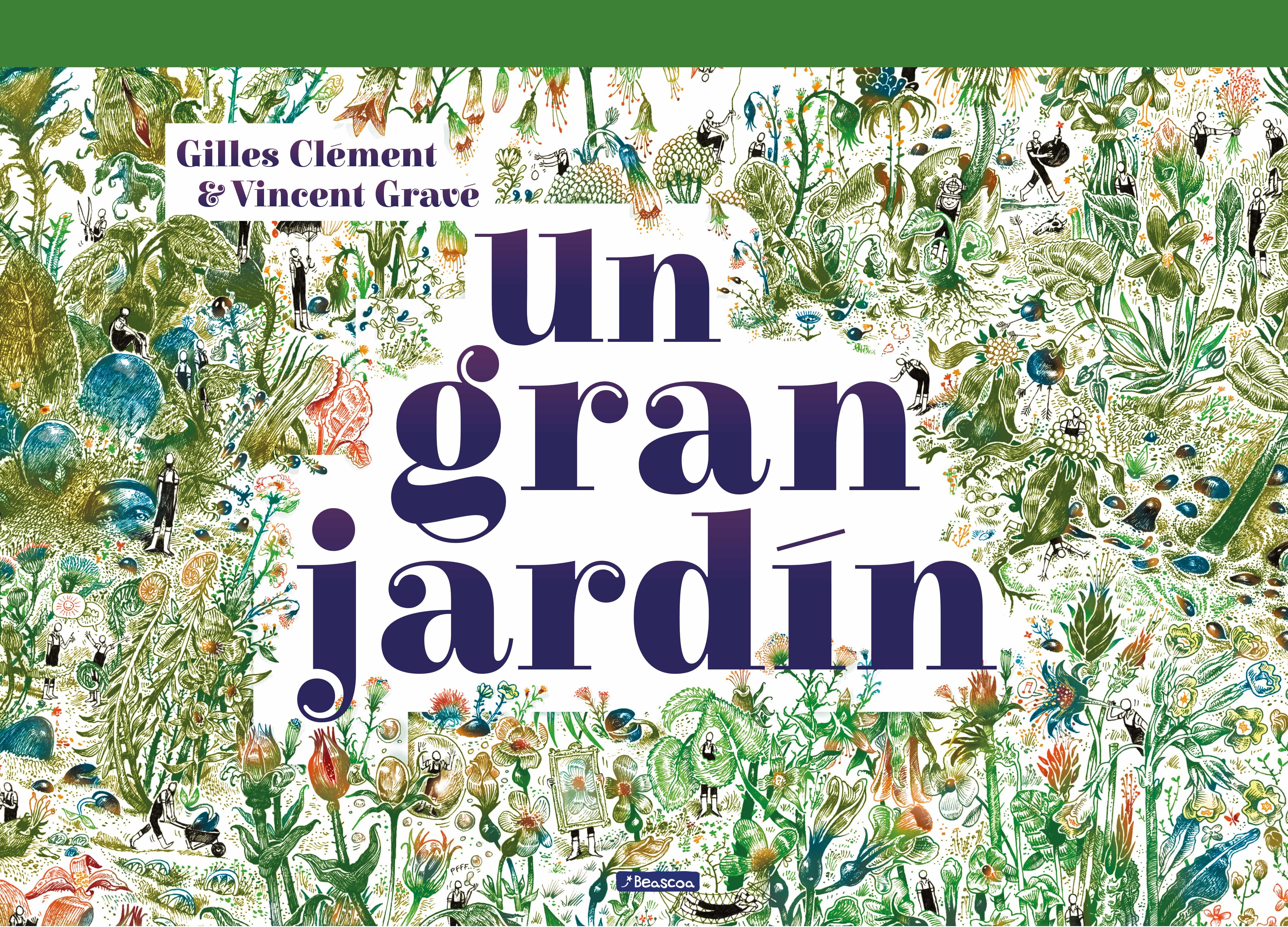 Un Gran Jardin por Gilles Clement;
Vincent Grave