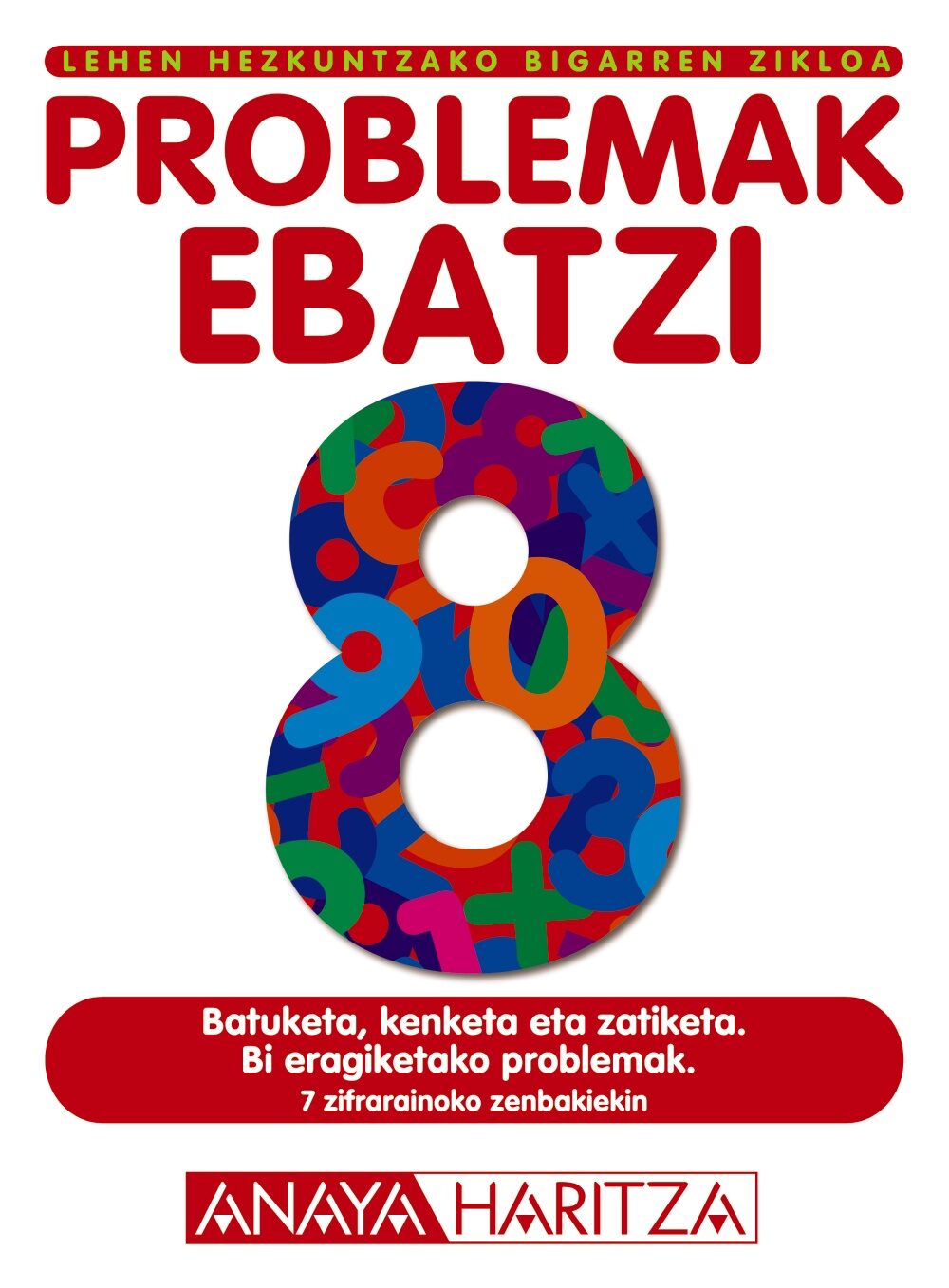 Problemak Ebatzi 8 (lehen Hezkuntzako. Bigarren Zikloa) por Vv.aa.