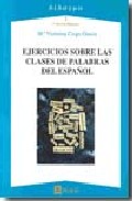 Ejercicios Sobre Las Clases De Palabras Del Español por Maria Victorina Crego Garcia