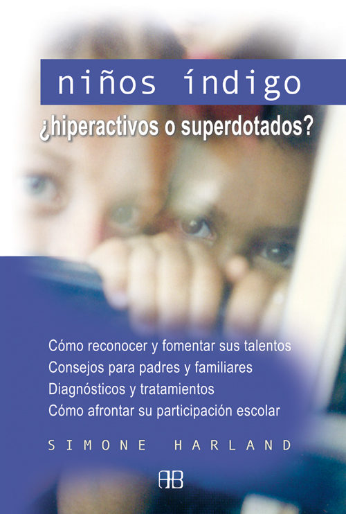 Niños Indigo: ¿hiperactivos O Superdotados? por Simone Harland