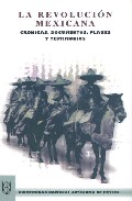 La Revolucion Mexicana:cronicas, Documentos, Planes Y Testimonios por Vv.aa.