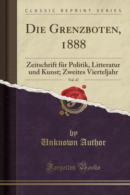Die Grenzboten, 1888, Vol. 47 por Unknown Author-