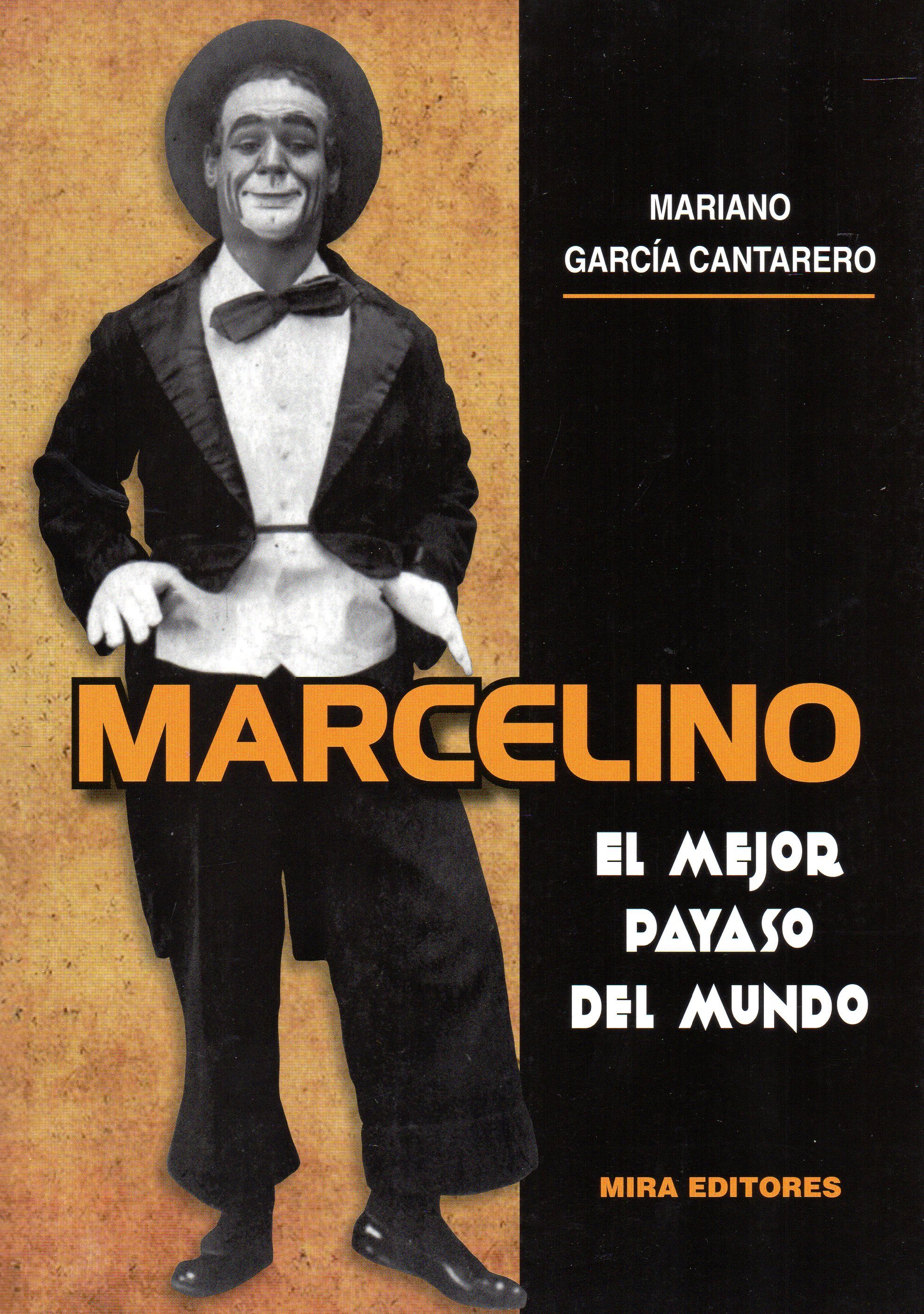 Marcelino. El Mejor Payaso Del Mundo por Mariano Garcia Cantarero