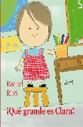 ¡que Grande Es Clara! por Raquel Ribo