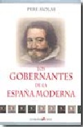 (pe) Los Gobernantes De La España Moderna por Pere Molas Ribalta