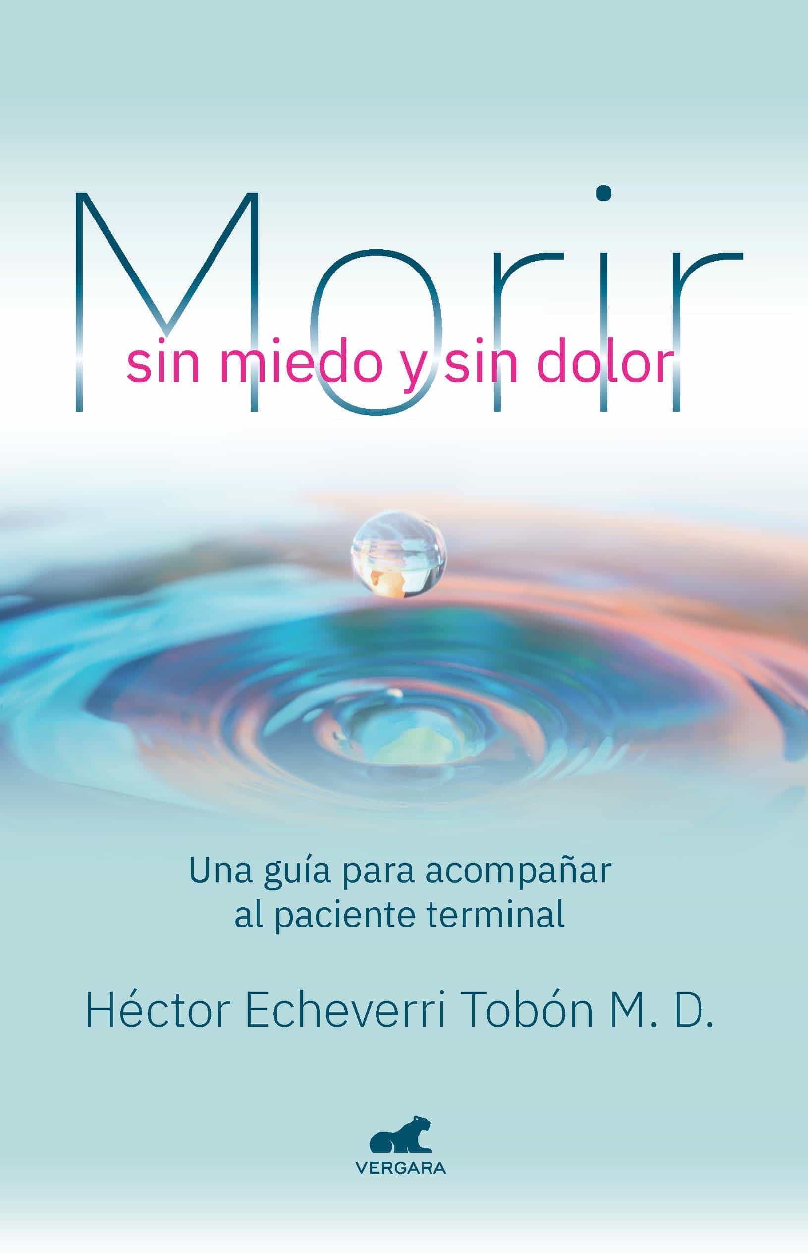 MORIR SIN MIEDO Y SIN DOLOR EBOOK | HECTOR ECHEVERRI TOBON | Casa del Libro  Colombia