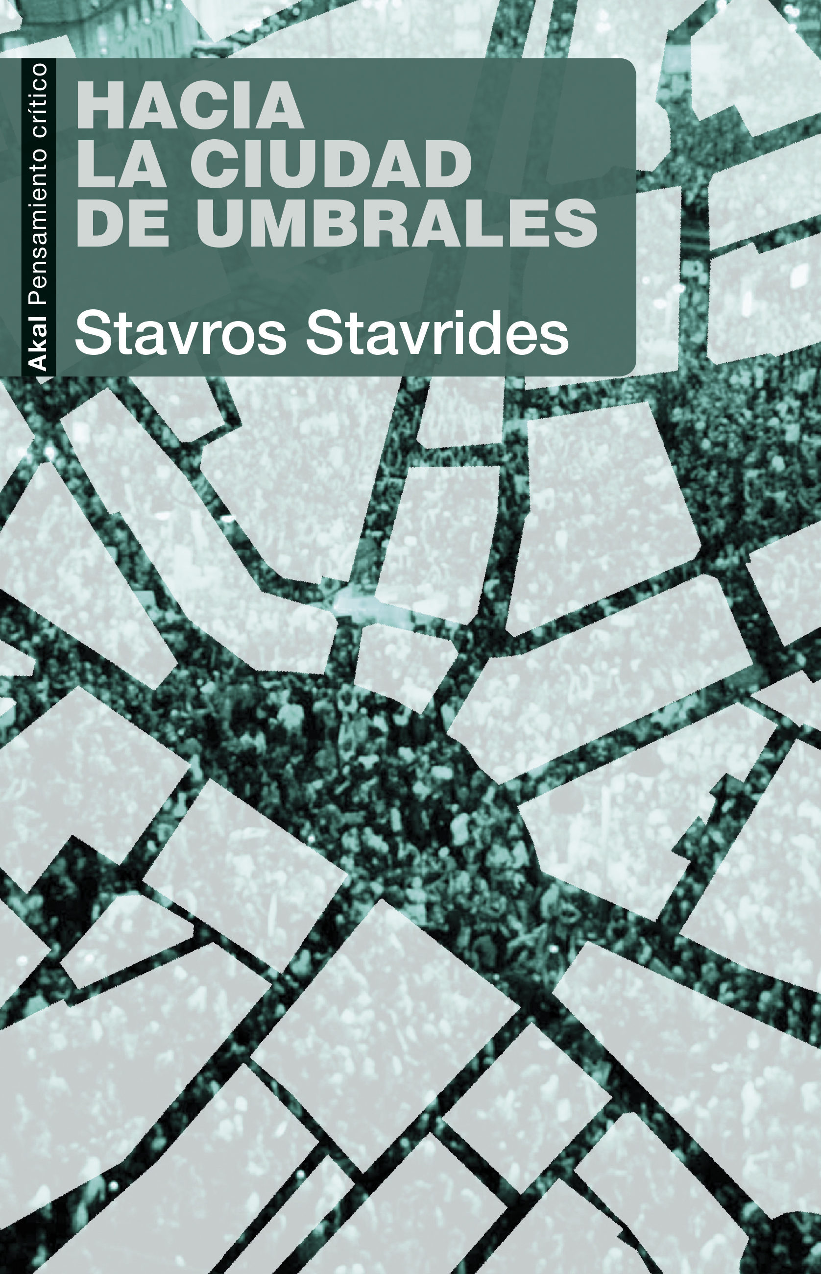 Hacia La Ciudad De Umbrales por Stavros Stavrides