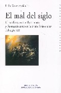 El Mal Del Siglo: El Conflicto Entre Ilustracion Y Romanticismo E N La Crisis Finisecular Del Siglo Xix por Pedro Cerezo Galan epub