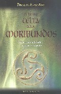Libro Celta De Los Moribundos: Velar A Los Moribundos, Viajar Con Los Muertos por Phyllida Anam-aire