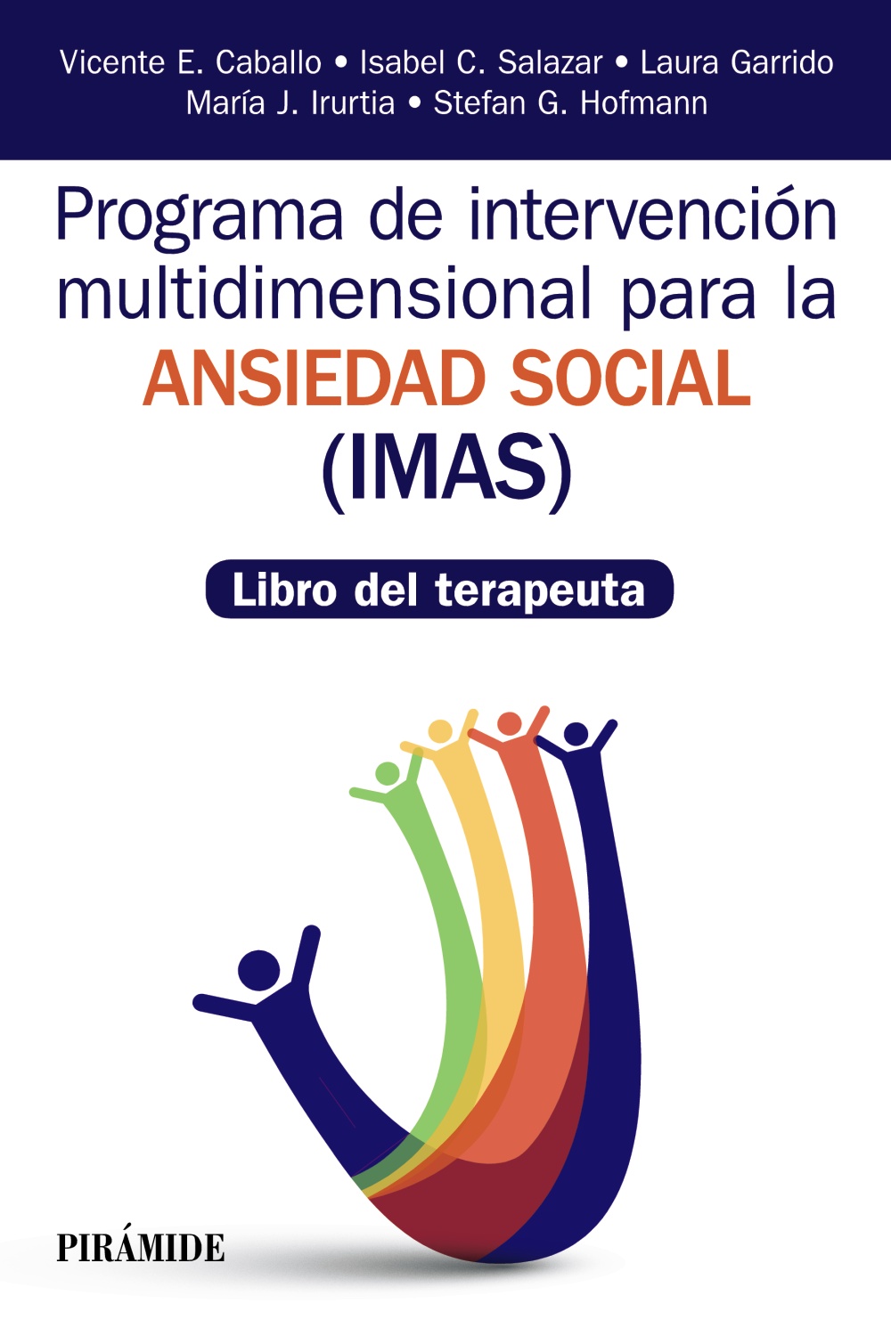 Programa De Intervención Multidimensional Para La Ansiedad Social (imas) por Vicente E. Caballo Manrique;
Isabel C. Salazar
