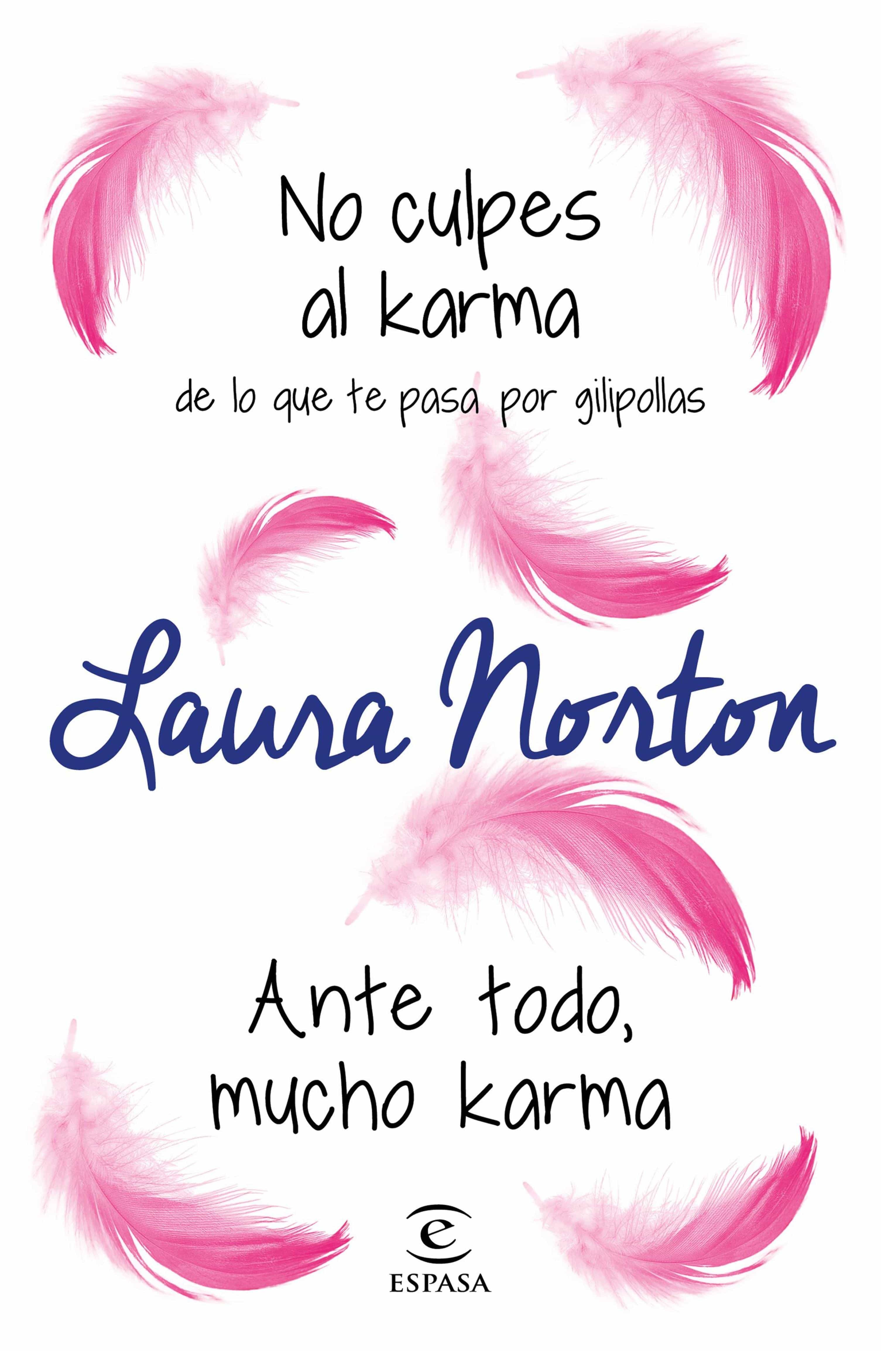 No Culpes Al Karma De Lo Que Te Pasa Por Gilipollas + Ante Todo, Mucho Karma por Laura Norton