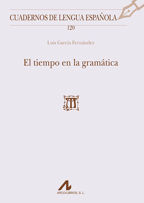 El Tiempo En La Gramatica por Luis Garcia Fernandez