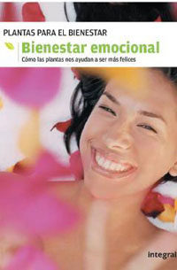 Bienestar Emocional : Plantas Para El Bienestar. Como Las Plantas Ayudan A Ser Mas Felices por Vv.aa.