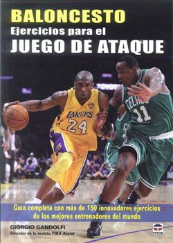 Baloncesto: Ejercicios Para El Juego Ataque. Guia Completa Con Ma S De 150 Innovadores Ejercicios por Giorgio Gandolfi