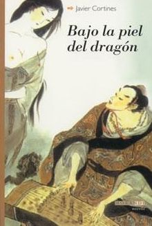 Bajo La Piel Del Dragon por Javier Cortines epub