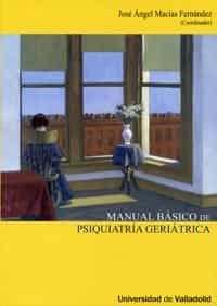 Manual Basico De Psiquiatria Geriatrica por Jose Angel (coord Macias Fernandez