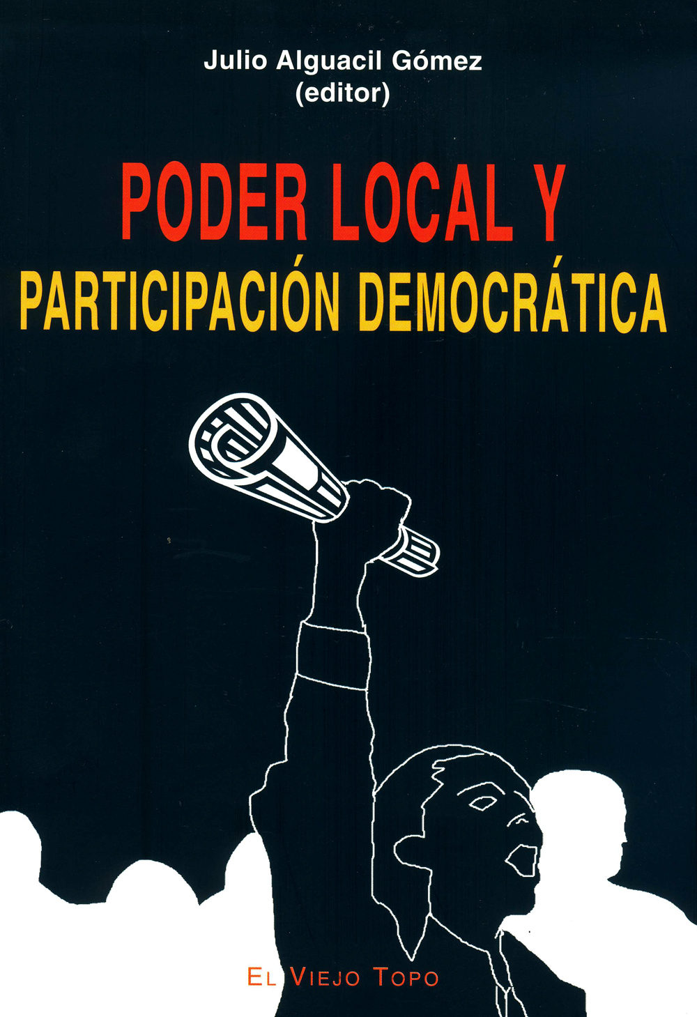 Poder Local Y Participacion Democratica (el Viejo Topo) por Julio Alguacil Gomez epub