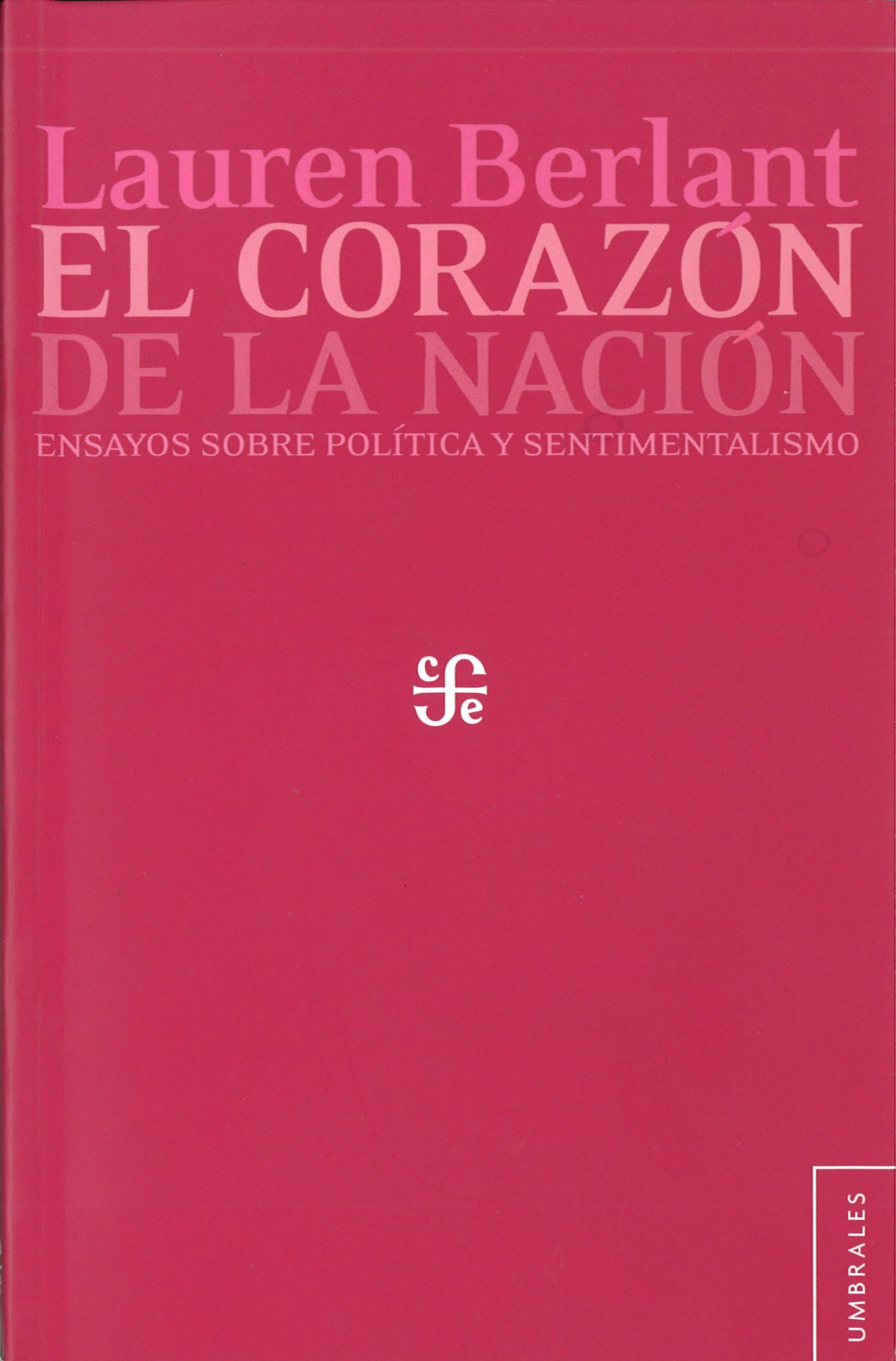 El Corazon De La Nacion por Lauren Berlant