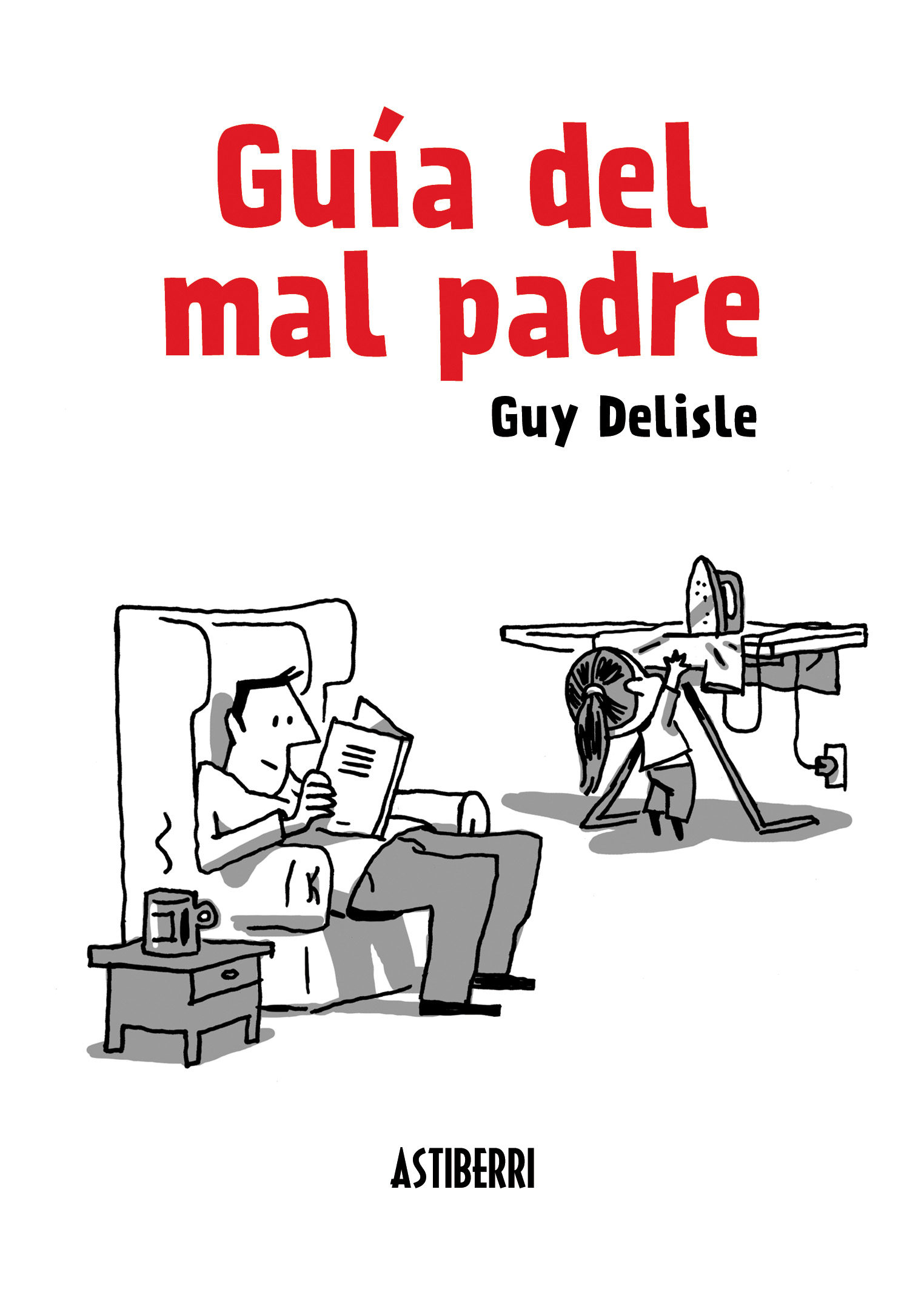 Guía Del Mal Padre por Guy Delisle