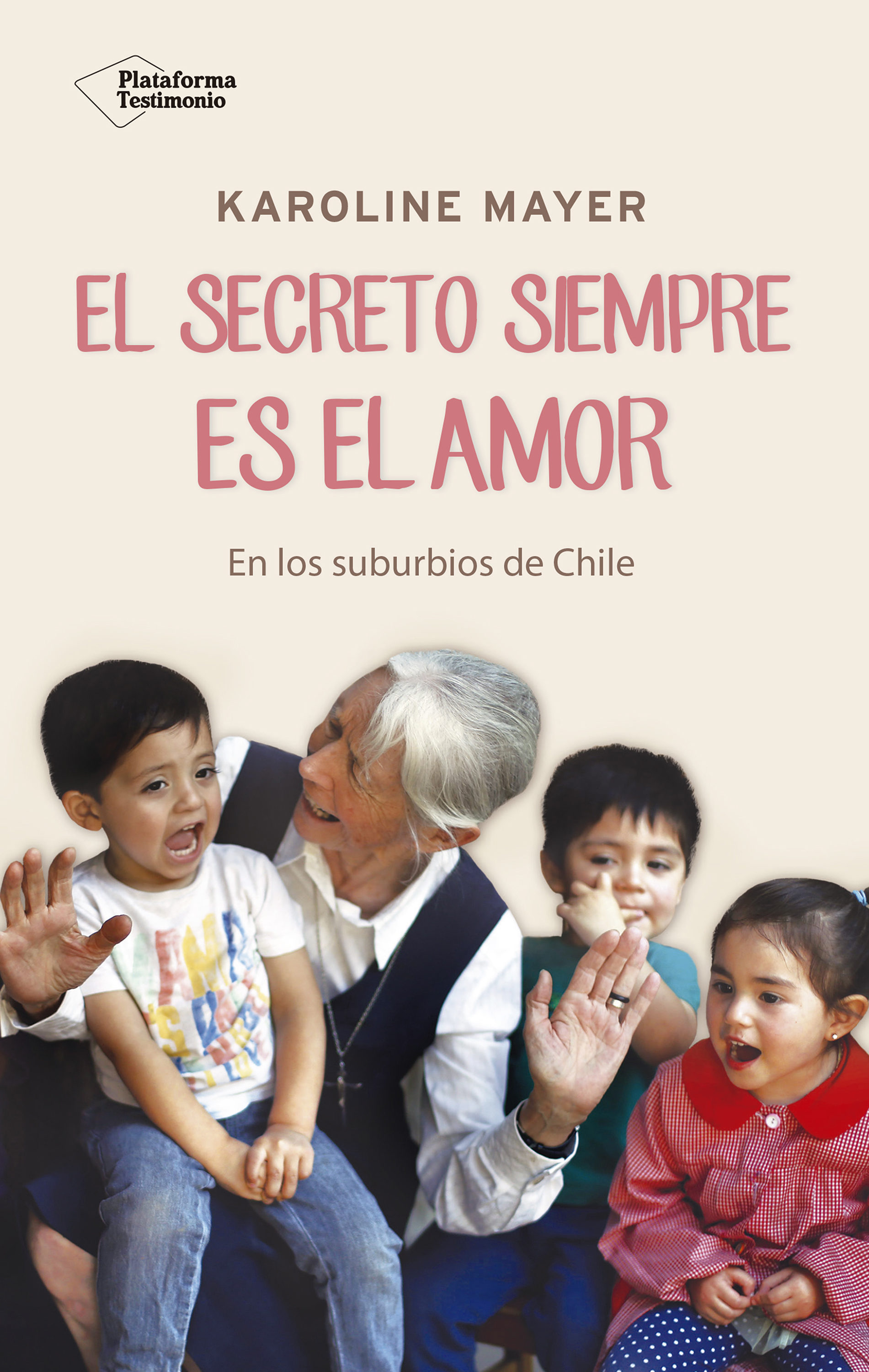 El Secreto Siempre Es El Amor por Karoline Mayer