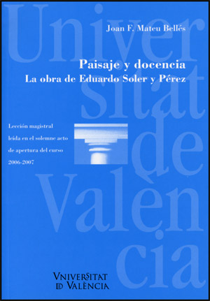 Paisaje Y Docencia : La Obra De Eduardo Soler Y Perez por Joan F. Mateu Belles