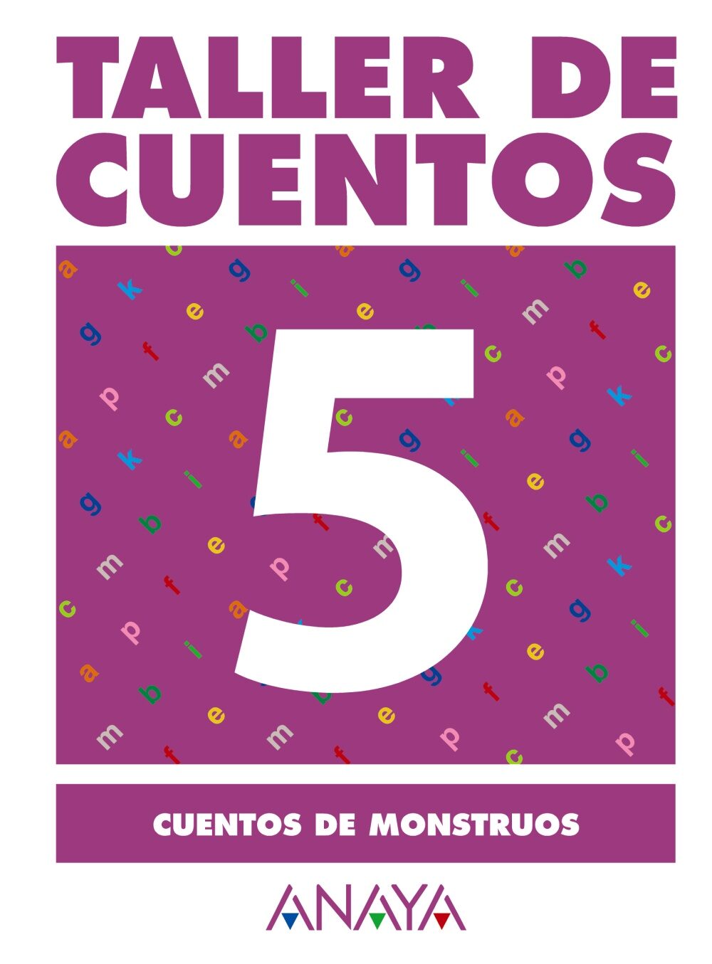 Taller De Cuentos 5: Cuentos De Monstruos por Maria Isabel Fuentes Zaragoza