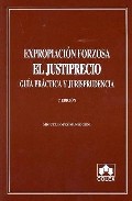 Expropiacion Forzosa: El Justiprecio: Guia Practica Y Jurispruden Cia por Miguel Lopez-muñiz epub