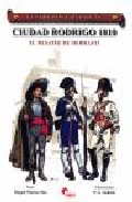 Guerreros Y Batallas 36. Ciudad Rodrigo 1810. El Desafio De Herra Sti por Miguel Martin Mas