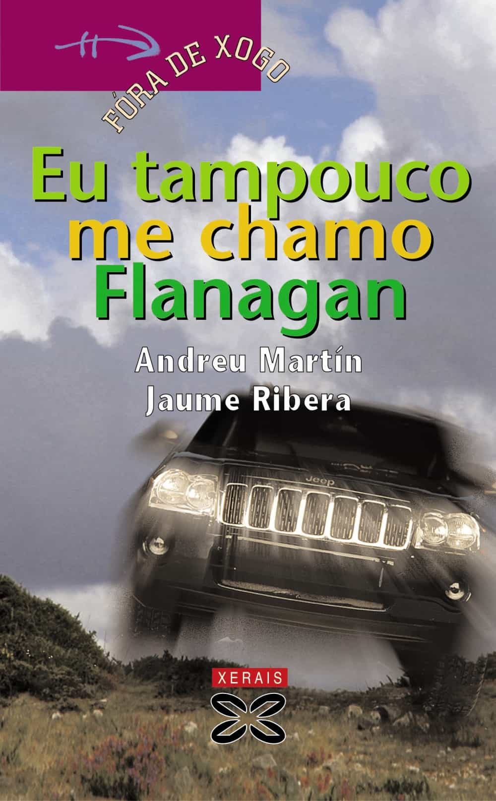 Eu Tampoco Me Chamo Flanagan por Jaume Ribera;
Andreu Martin