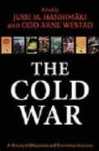THE COLD WAR: A HISTORY IN DOCUMENTS AND EYEWITNESS ACCOUNTS