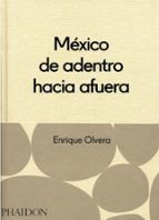 méxico de adentro hacia fuera-enrique olvera-9780714870908 méxico de adentro hacia fuera-enrique olvera-9780714870908