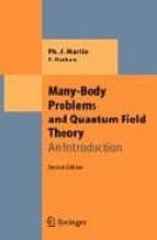 many-body problems and quatum field theory: an introduction (seco nd edition)-a. martin-9783540213208 many-body problems and quatum field theory: an introduction (seco nd edition)-a. martin-9783540213208