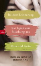 in ihrer erinnerung war japan eine mischung aus rosa und grün (ebook)-rowan hisayo buchanan-9783641199708 in ihrer erinnerung war japan eine mischung aus rosa und grün (ebook)-rowan hisayo buchanan-9783641199708