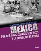 méxico. por qué unos cuantos son ricos y la población es pobre (ebook)- ramón eduardo ruiz-9786074004908 méxico. por qué unos cuantos son ricos y la población es pobre (ebook)- ramón eduardo ruiz-9786074004908