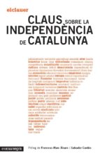 claus sobre la independéncia de catalunya-el clauer-9788415097808 claus sobre la independéncia de catalunya-el clauer-9788415097808