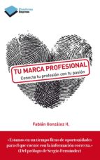 tu marca profesional (ebook)-fabian gonzalez-9788415880608 tu marca profesional (ebook)-fabian gonzalez-9788415880608